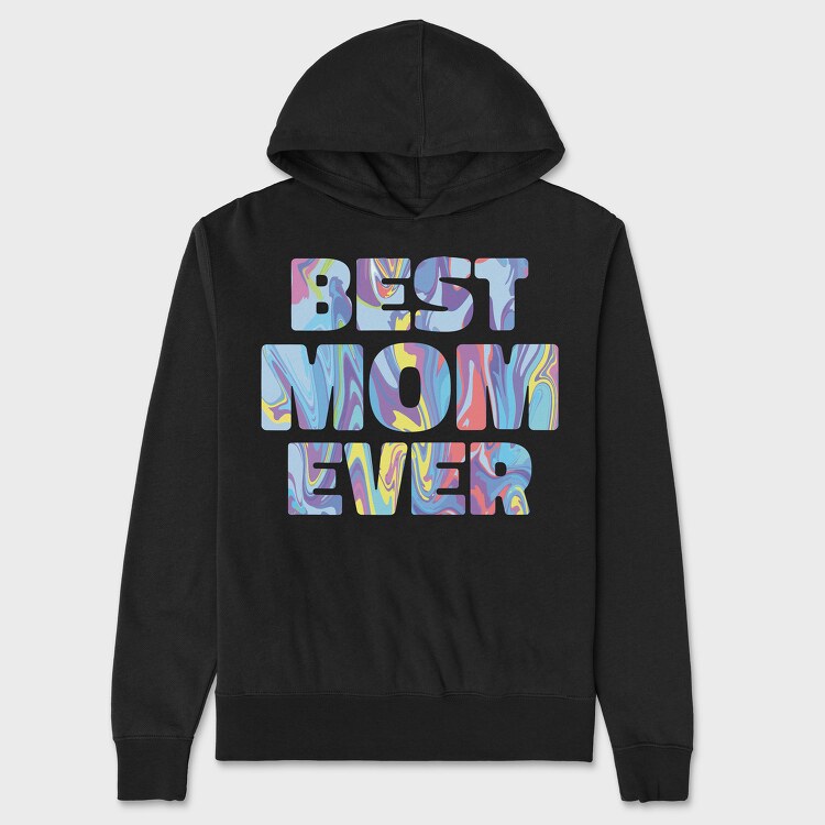 Best Mom Ever, Унисекс Мъжко Суичър