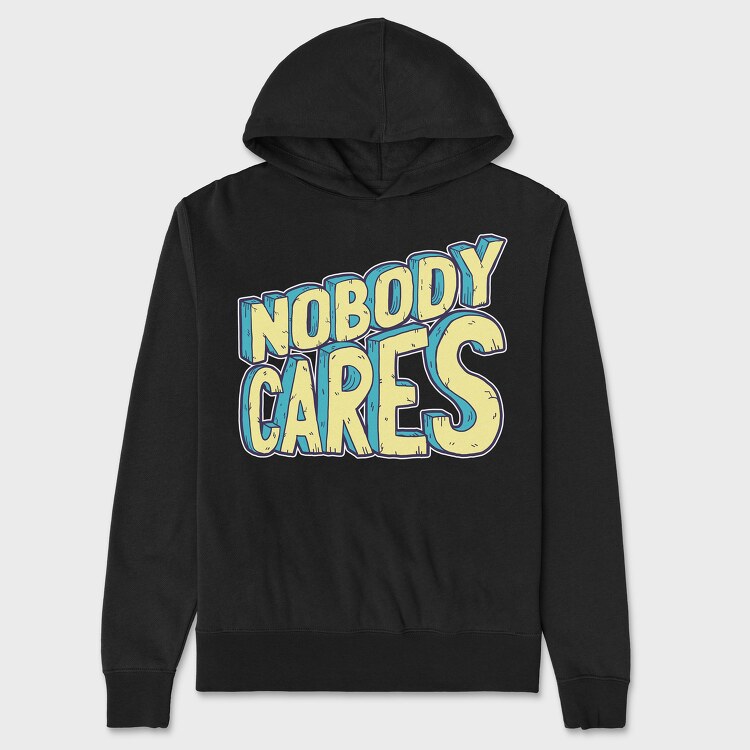 Nobody Cares, Unisex Men's Hoodie