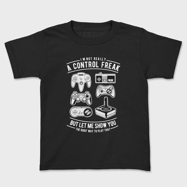A Control Freak, Kids' T-Shirt