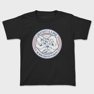 Creativity Is A Drug, Kids' T-Shirt