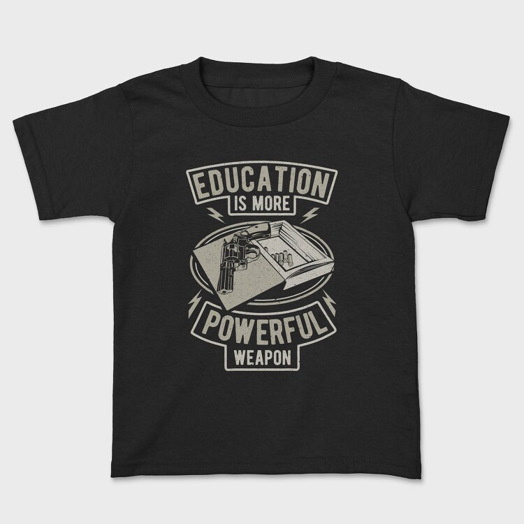Education Is More Powerful Weapon, Kids' T-Shirt