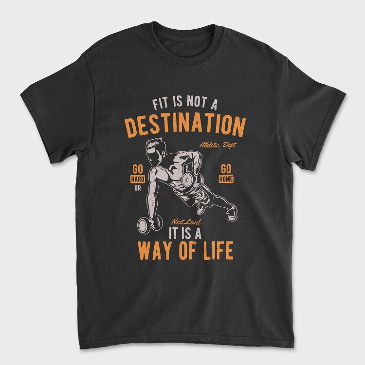 Fit Is Not A Destination, Унисекс Мъжка Тениска