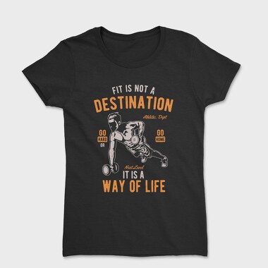 Fit Is Not A Destination, Women's T-Shirt