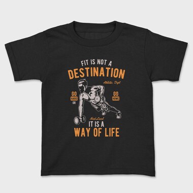 Fit Is Not A Destination, Kids' T-Shirt