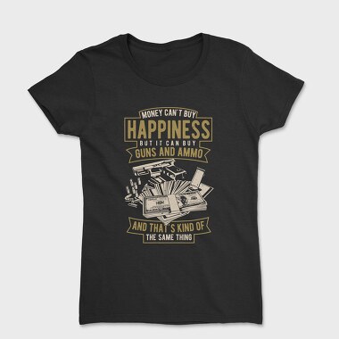 Money Can'T Buy Happiness, Women's T-Shirt