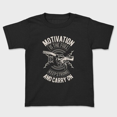 Kids' T-Shirt, Motivation Is The Fuel