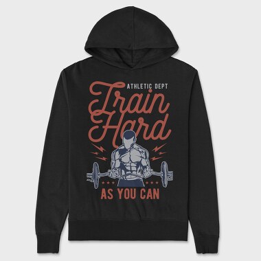 Train Hard, Unisex Men's Hoodie