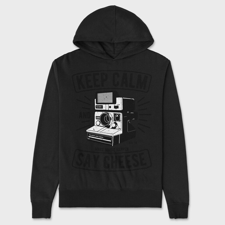 Keep Calm And Say Cheese, Unisex Men's Hoodie