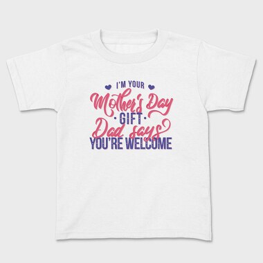 Im Your Mother Day Quote, Kids' T-Shirt