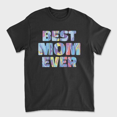 Best Mom Ever, Unisex Men's T-Shirt