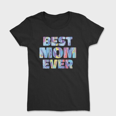 Best Mom Ever, Women's T-Shirt