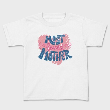 Most Loved, Kids' T-Shirt