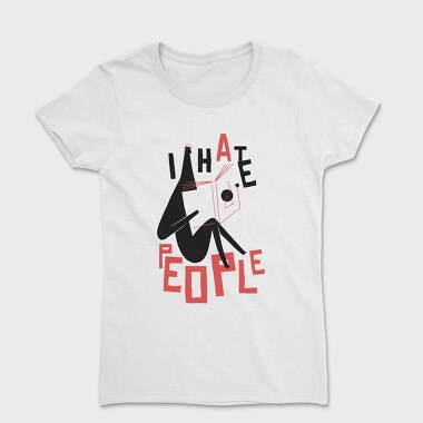 I hate People, Women's T-Shirt