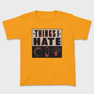 Things I Hate, Kids' T-Shirt