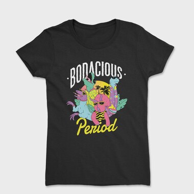 Bodacious Period, Women's T-Shirt