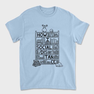 How I Social Distance, Unisex Men's T-Shirt