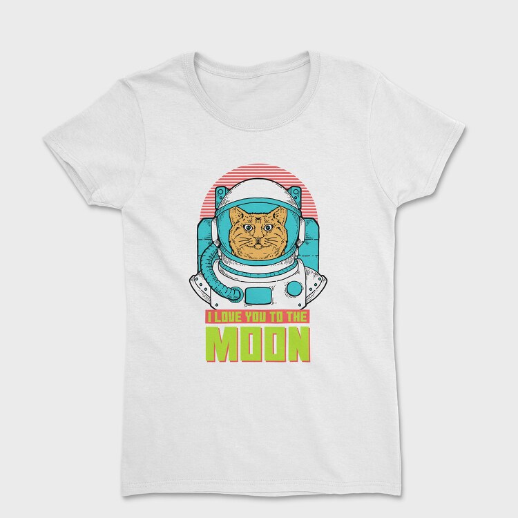 I Love You To The Moon, Women's T-Shirt