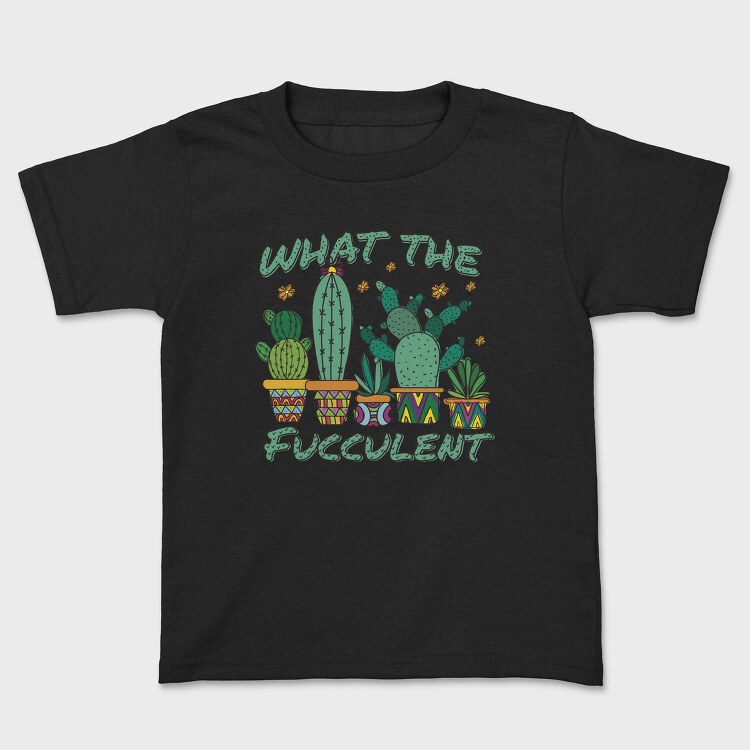 Cactus What the Fucculent, Kids' T-Shirt