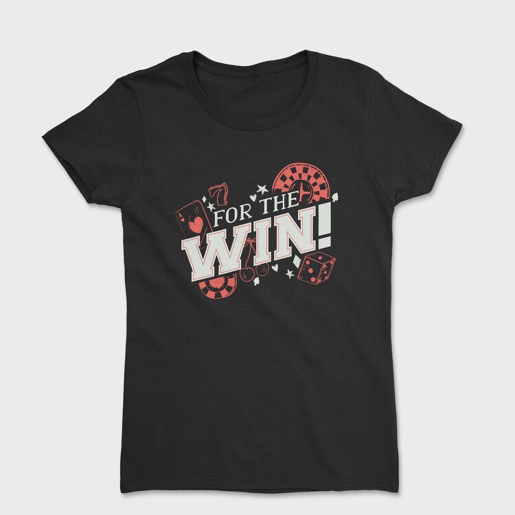 For the Win, Women's T-Shirt