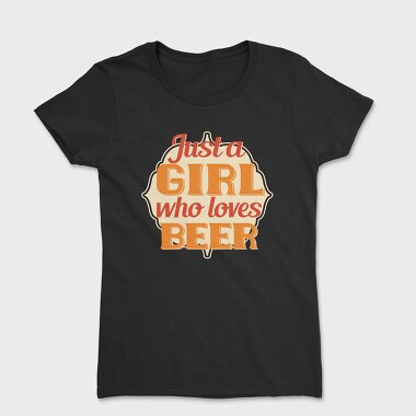 Just A Girl Who Loves Beer, Women's T-Shirt