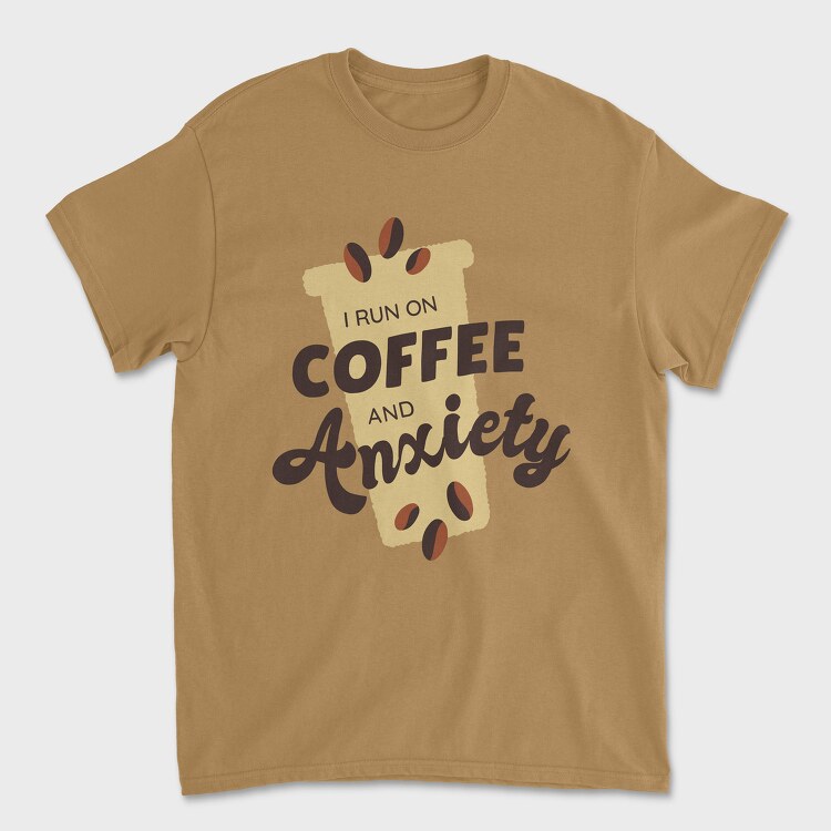 I Run on Coffee and Anxiety, Unisex Men's T-Shirt