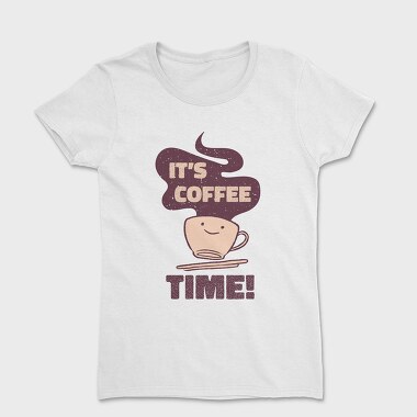 Its Coffee Time, Women's T-Shirt
