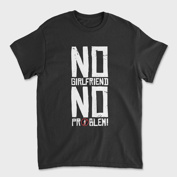 No Girlfriend, Унисекс Мъжка Тениска