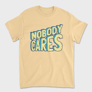 Nobody Cares, Unisex Men's T-Shirt