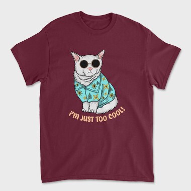 I Am Just Too Cool, Unisex Men's T-Shirt