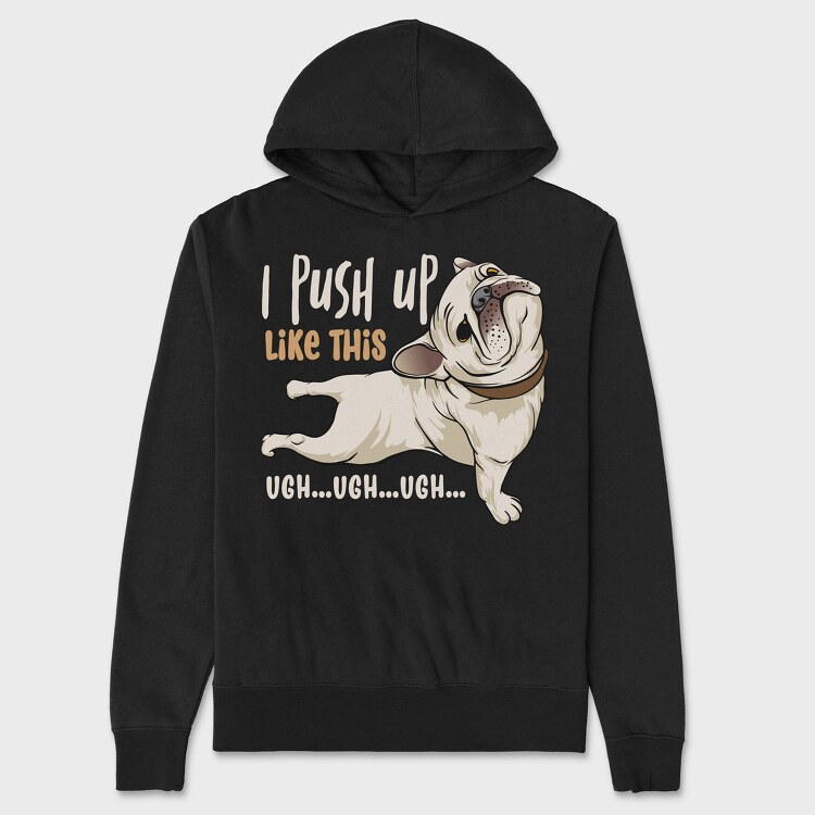 I Push Up Like This, Унисекс Мъжко Суичър