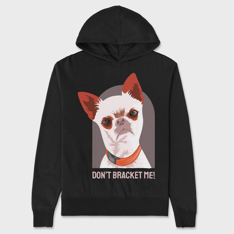 Dont Bracket Me, Unisex Men's Hoodie