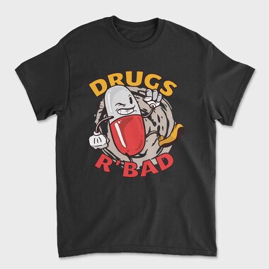 Drugs R' Bad, Унисекс Мъжка Тениска