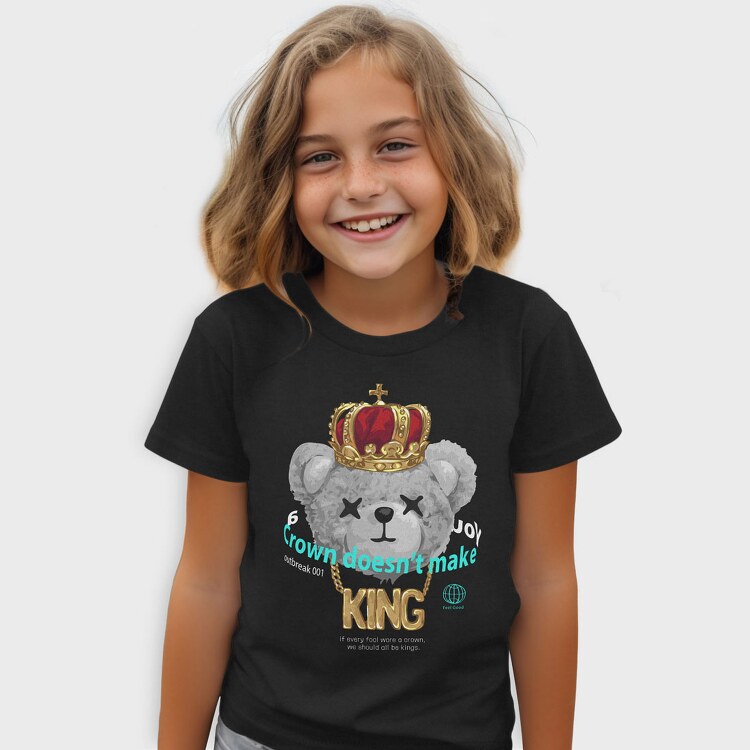 A Crown Doesnt Make You King Teddy, Детска Тениска