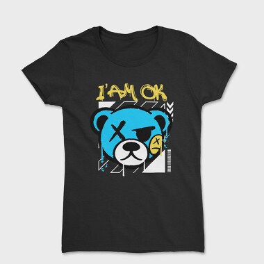 I Am Ok Teddy Bear, Дамска Тениска