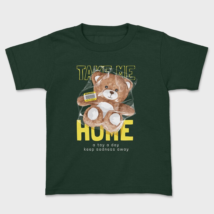 Take Me Teddy Bear, Kids' T-Shirt