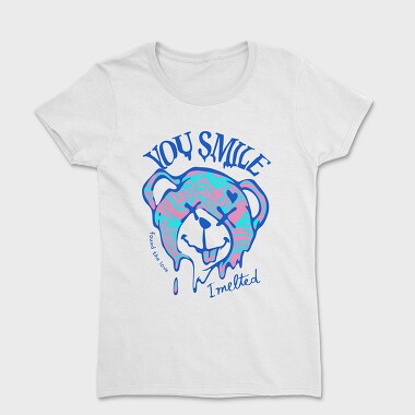 You Smile I Melted Teddy, Women's T-Shirt