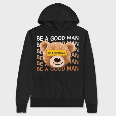 Be a Good Man Teddy, Unisex Men's Hoodie