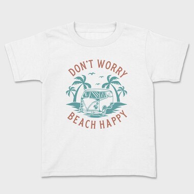 Dont Worry Beach Happy, Kids' T-Shirt