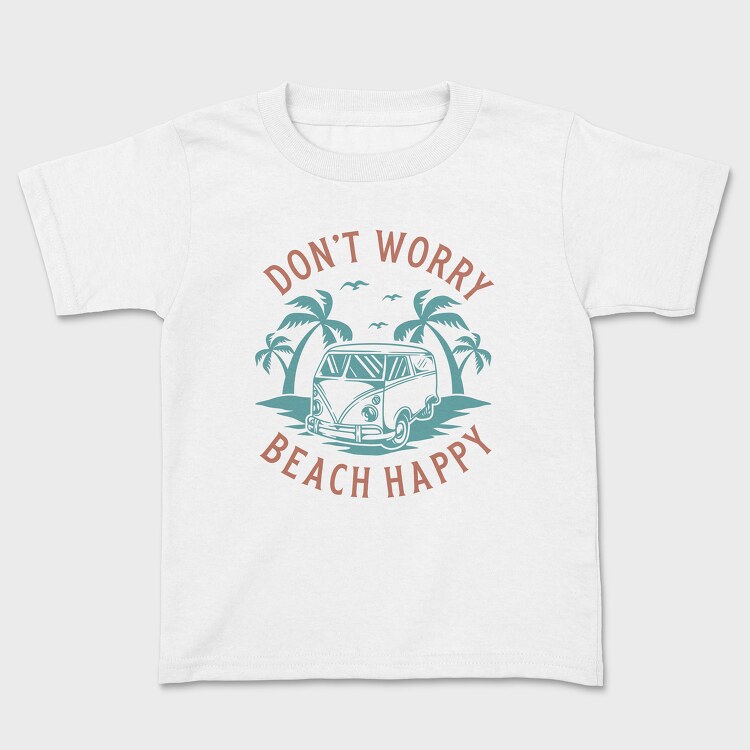 Dont Worry Beach Happy, Kids' T-Shirt