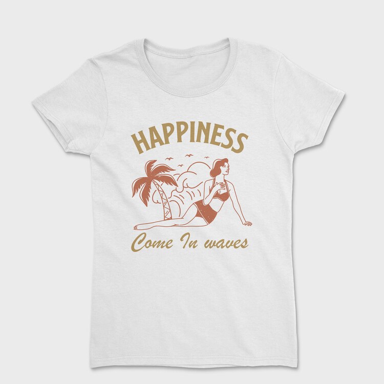 Happiness Come in Waves, Дамска Тениска