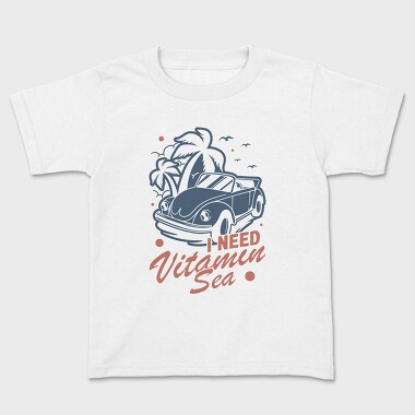 I Need Vitamin Sea, Kids' T-Shirt