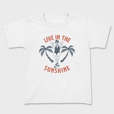 Live in the Sunshine, Kids' T-Shirt