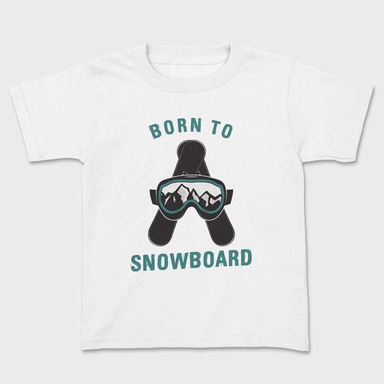 Born to Snowboard, Kids' T-Shirt