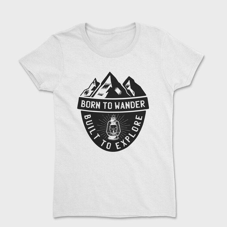 Born to Wander Built to Explore, Дамска Тениска