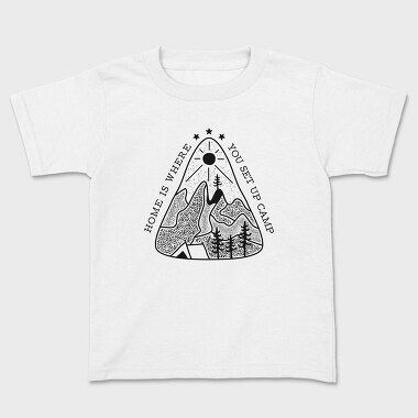 Детска Тениска, Home Is Where You Set Up Camp