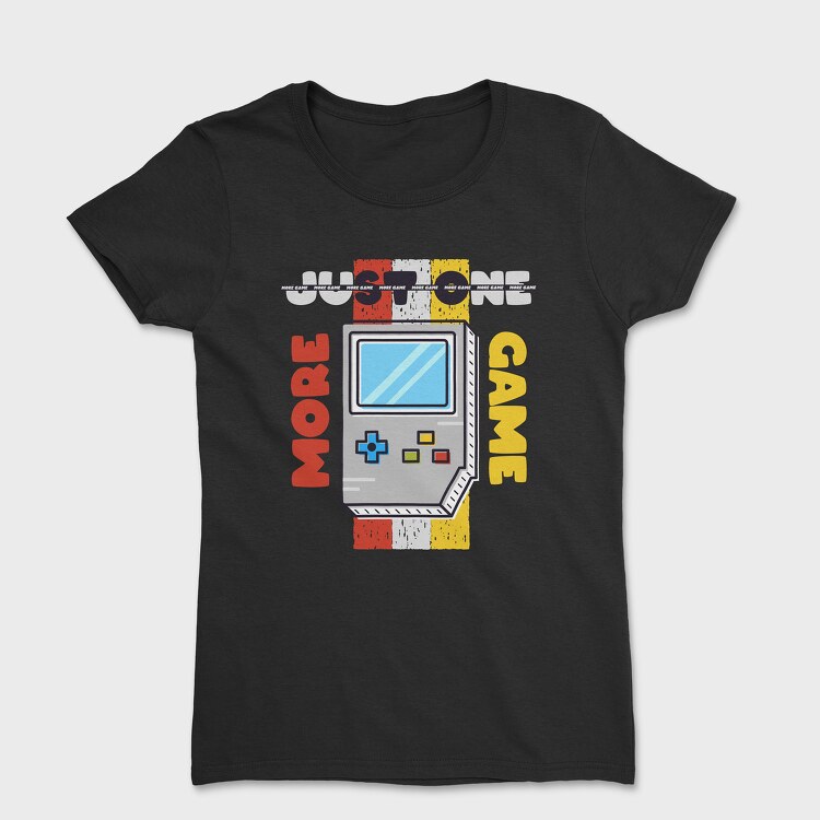 Just One More Game, Women's T-Shirt