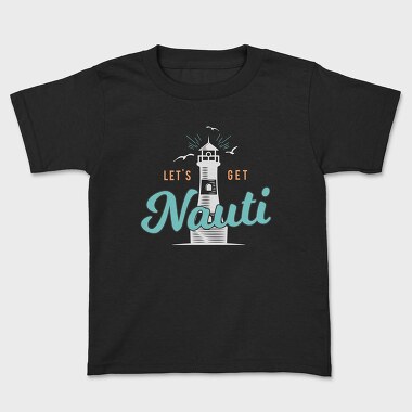 let s get nauti, Kids' T-Shirt