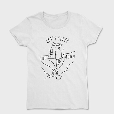 Lets Sleep Under the Moon, Women's T-Shirt