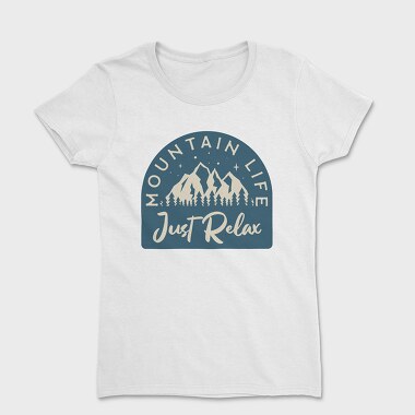 Mountain Life Just Relax, Women's T-Shirt