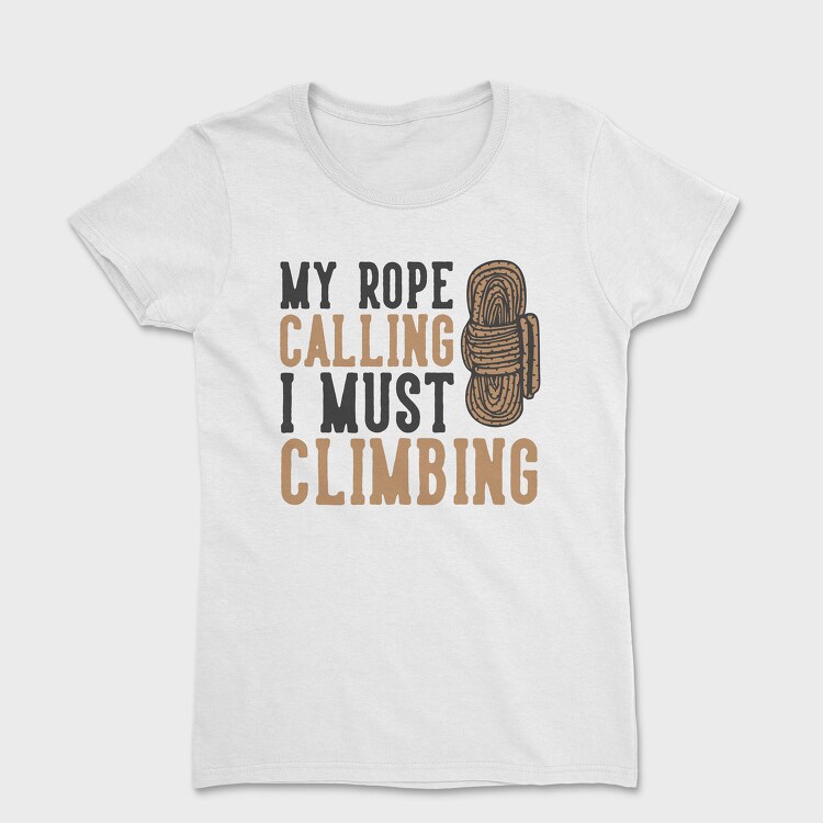 My Rope Calling I Must Climbing, Дамска Тениска